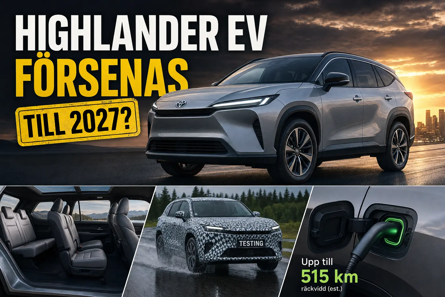 Toyota Highlander EV försenas och kan dröja till 2027